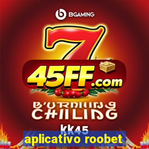 aplicativo roobet